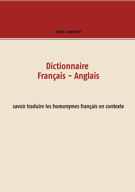Dictionnaire Français - Anglais - Stella Carpentier