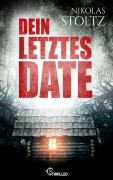 Cover-Bild zum Titel 'Dein letztes Date' von 'Nikolas Stoltz'
