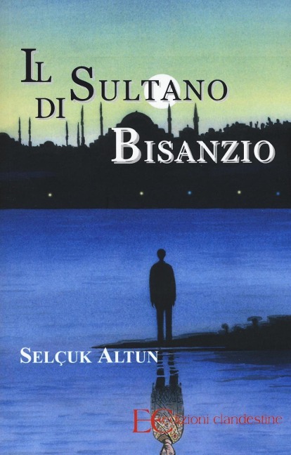 Il sultano di Bisanzio - Selcuk Altun