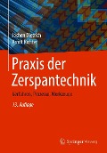 Praxis der Zerspantechnik - Jochen Dietrich, Arndt Richter