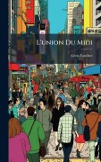 Cover-Bild zum Titel 'L'union Du Midi' von 'Lã(c)on Faucher'