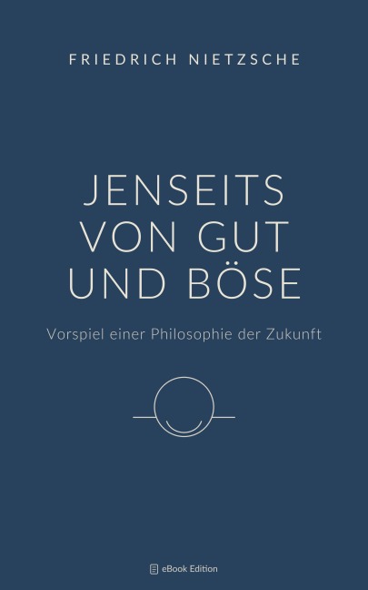 Jenseits von Gut und Böse - Friedrich Nietzsche