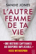 Cover-Bild zum Titel 'L'Autre Femme de ta vie' von 'Sandie Jones'