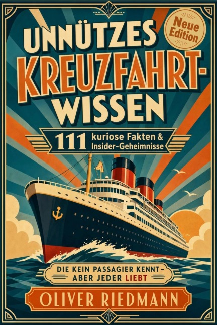 Unnützes Kreuzfahrt-Wissen, das keiner braucht - aber jeder liebt - Oliver Riedmann