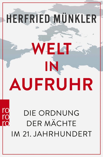 Welt in Aufruhr - Herfried Münkler