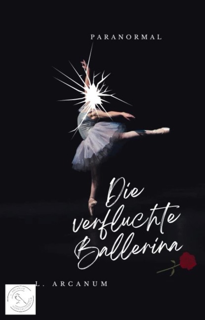 Die verfluchte Ballerina - L. Arcanum