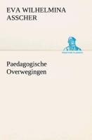 Paedagogische Overwegingen - Eva Wilhelmina Asscher