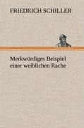 Merkwürdiges Beispiel einer weiblichen Rache - Friedrich Schiller
