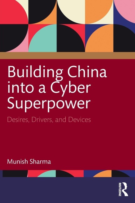 Building China into a Cyber Superpower - Munish Sharma