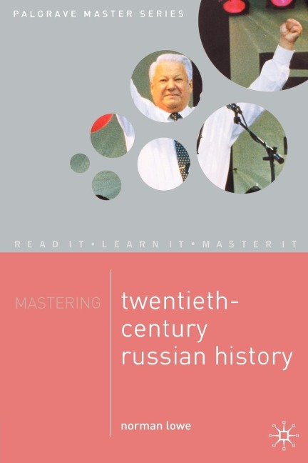 Mastering Twentieth Century Russian History - Norman Lowe