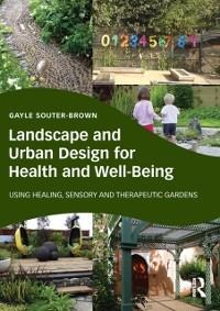 Landscape and Urban Design for Health and Well-Being - Gayle Souter-Brown