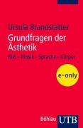 Cover-Bild zum Titel 'Grundfragen der Ästhetik' von 'Ursula Brandstätter'