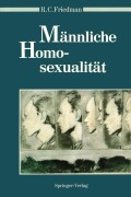 Cover-Bild zum Titel 'Männliche Homosexualität' von 'Richard C. Friedman'