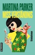 Cover-Bild zum Titel 'Miss Verständnis' von 'Martina Parker'