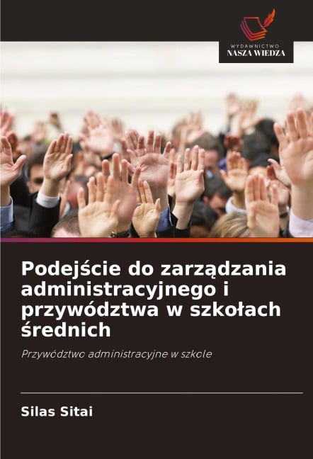 Podej¿cie do zarz¿dzania administracyjnego i przywództwa w szko¿ach ¿rednich - Silas Sitai