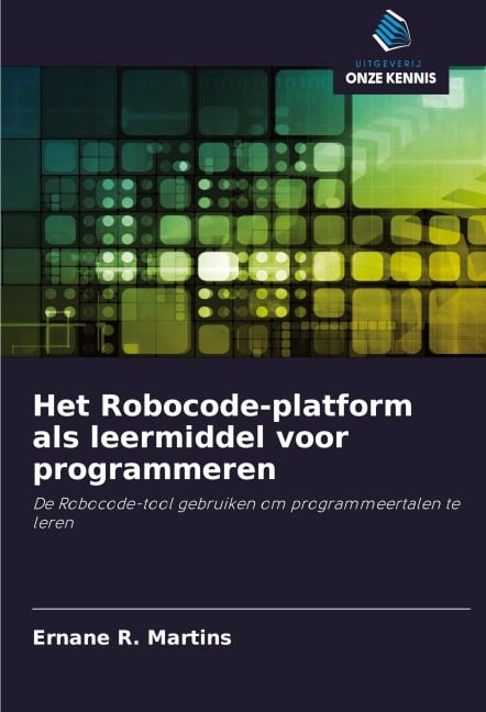 Het Robocode-platform als leermiddel voor programmeren - Ernane R. Martins