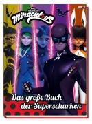 Cover-Bild zum Titel 'Miraculous: Das große Buch der Superschurken' von 'Claudia Weber'
