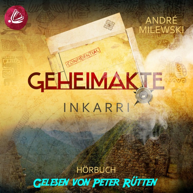 Geheimakte Inkarrí - André Milewski