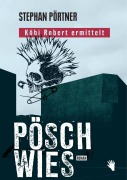 Cover-Bild zum Titel 'Pöschwies' von 'Stephan Pörtner'