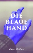 Cover-Bild zum Titel 'Die blaue Hand' von 'Edgar Wallace'