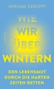Cover-Bild zum Titel 'Wie wir überwintern' von 'Mirjam Zadoff'