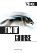 Cover-Bild zum Titel 'Fin de course' von 'C J Box'