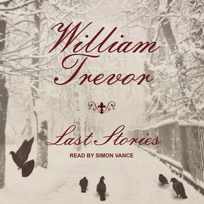 Last Stories Lib/E - William Trevor