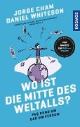 Wo ist die Mitte des Weltalls? - Jorge Cham, Daniel Whiteson