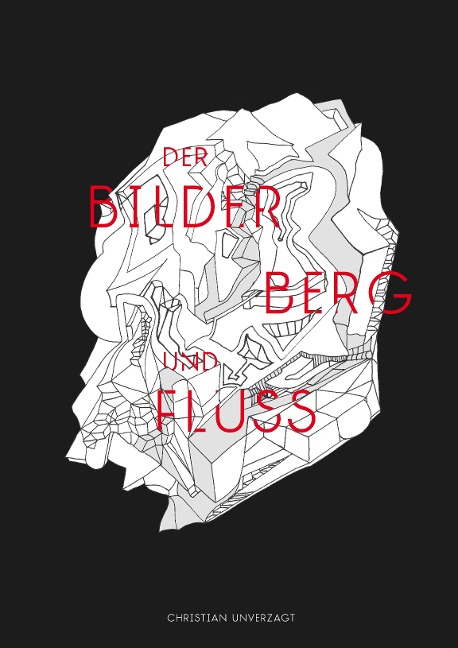 Der Bilder Berg und Fluss - Christian Unverzagt