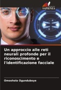 Cover-Bild zum Titel 'Un approccio alle reti neurali profonde per il riconoscimento e l'identificazione facciale' von 'Omoshola Ogunduboye'