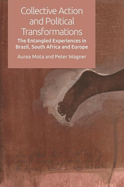 Collective Action and Political Transformations - Aurea Mota, Peter Wagner