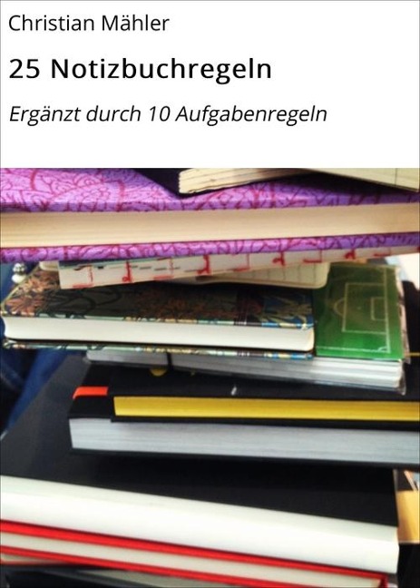 25 Notizbuchregeln - Christian Mähler