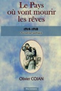 Cover-Bild zum Titel 'Le pays où vont mourir les rêves 1914-1918' von 'Olivier Cojan'