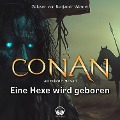 Conan, Folge 12: Eine Hexe wird geboren - Robert E. Howard