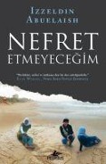 Nefret Etmeyecegim - Izzeldin Abuelaish