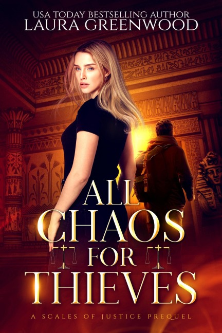 All Chaos For Thieves (Scales Of Justice, #0.5) - Laura Greenwood