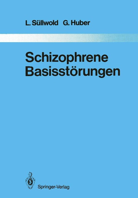 Schizophrene Basisstörungen - L. Süllwold, G. Huber