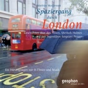Spaziergang durch London - eine akustische Reise zwischen Tower und Notting Hill - Matthias Morgenroth, Solveig Möhrle