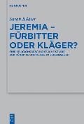 Jeremia - Fürbitter oder Kläger? - Sarah Köhler