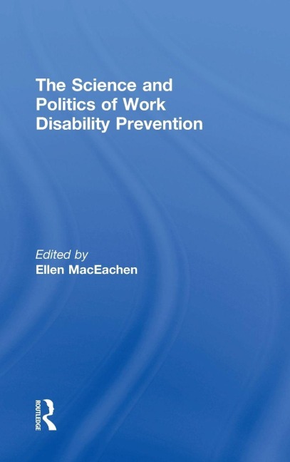 The Science and Politics of Work Disability Prevention - 