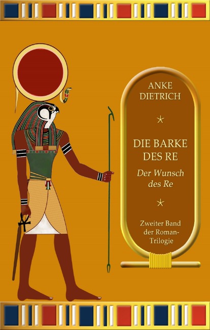 Die Barke des Re - Der Wunsch des Re - Anke Dietrich