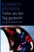 Cover-Bild zum Titel 'Tiefer als der Tag gedacht' von 'Elisabeth Bronfen'