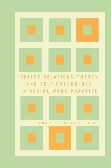 Object Relations Theory and Self Psychology in Social Work Practice - Eda Goldstein