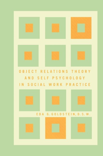 Object Relations Theory and Self Psychology in Social Work Practice - Eda Goldstein
