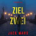Cover-Bild zum Titel 'Ziel Zwei (Spiel der Spione ¿ Band 2)' von 'Jack Mars'