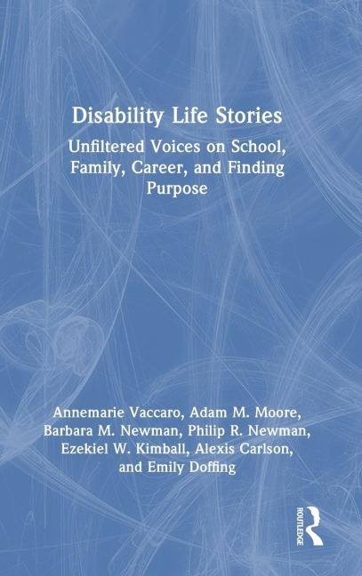 Disability Life Stories - Annemarie Vaccaro, Adam M. Moore, Barbara M. Newman