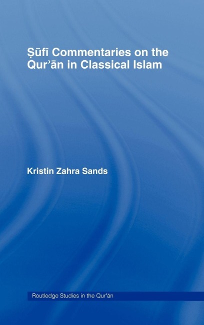 Sufi Commentaries on the Qur'an in Classical Islam - Kristin Sands