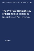 The Political Dramaturgy of Nicodemus Frischlin - David Price