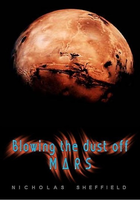 Blowing the Dust off Mars (2012) - Nicholas Sheffield