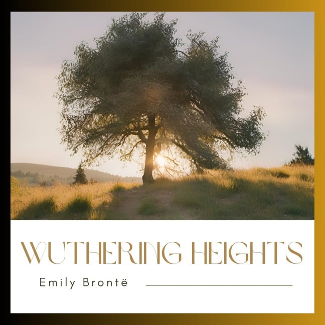 Wuthering Heights - Emily Brontë